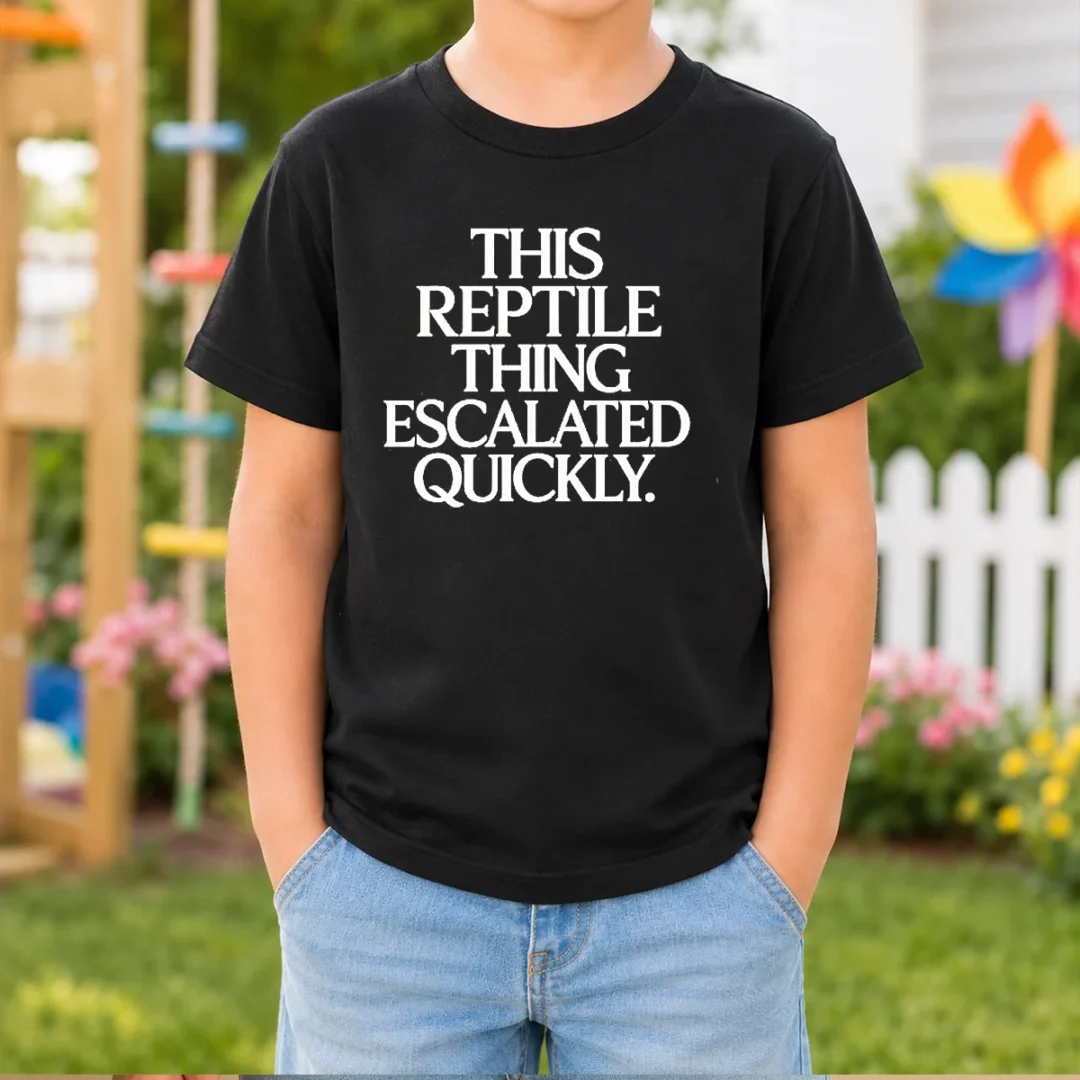 pretty-this-reptile-thing-escalated-quickly-kids-t-shirt Pretty This Reptile Thing Escalated Quickly Kids T-Shirt