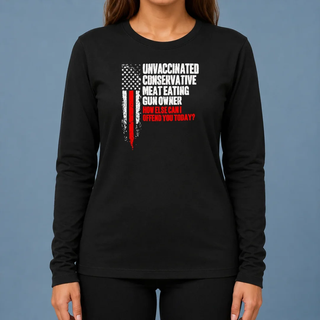 pretty-unvaccinated-conservative-meat-eating-gun-owner-how-else-can-i-offend-you-today-long-sleeve-shirt Pretty Unvaccinated Conservative Meat Eating Gun Owner How Else Can I Offend You Today Long Sleeve Shirt