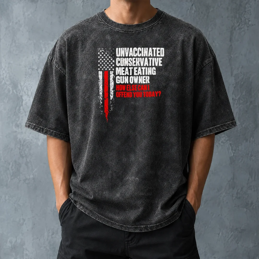 pretty-unvaccinated-conservative-meat-eating-gun-owner-how-else-can-i-offend-you-today-washed-t-shirt-washed Pretty Unvaccinated Conservative Meat Eating Gun Owner How Else Can I Offend You Today Washed T-Shirt