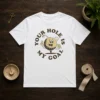 Pretty Your Hole Is My Goal Retro Golf Cartoon