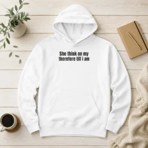 Awesome Pretty She Think On My Therefore Till I Am Philosophical Meme Hoodie