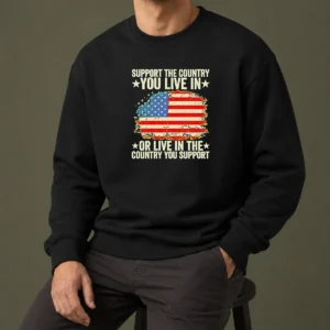 Nice Support The Country You Live In Or Live In The Country You Support Distressed Flag Sweater