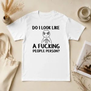 Official Do I Look Like A Fucking People Person