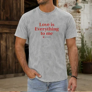Funny Love Is Everything To Me Save The Children Washed T-Shirt