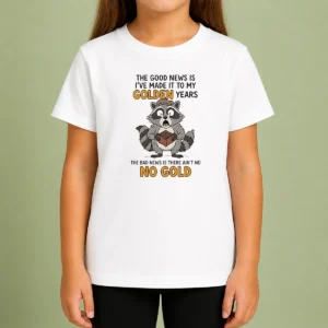 Hot Awesome Raccoon The Good News Is Ive Made It To My Golden Years The Bad News Is There Aint No No G Kids T-Shirt