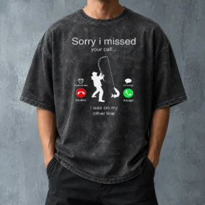 Nice Good Sorry I Missed Your Call I Was On My Other Line Washed T-Shirt