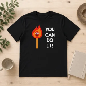 Funny Pretty You Can Do It Matchstick Motivational Encouragement