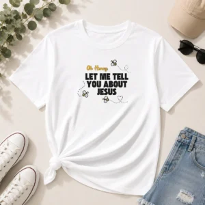 Awesome Oh Honey Let Me Tell You About Jesus Bee Quote