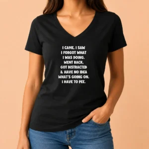 Funny Nice I Came I Saw I Forgot What I Was Doing V-Neck Shirt