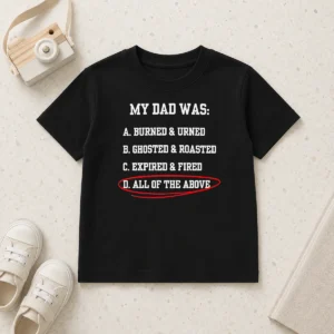 Original Premium My Dad Was All Of The Above Funny Quote Kids T-Shirt