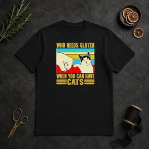 Pretty WHO Needs Gluten When You Can Have Cats Retro Fist Bump Shirt