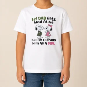 Official Premium Snoopy My Dad Gets Mad At Me But I'M Literally Him As A Girl Kids T-Shirt