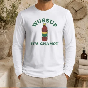 Premium Wussup It'S Chamoy Mexican Candy Spicy Sauce Long Sleeve Shirt
