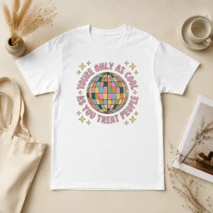 Nice Original You'Re Only As Cool As You Treat People Retro Disco Ball