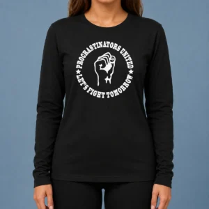 Hot Awesome Procrastinators Union Let'S Fight Tomorrow Geek Long Sleeve Shirt