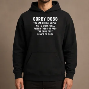 Official Sorry Boss Dark Humor Geek Hoodie