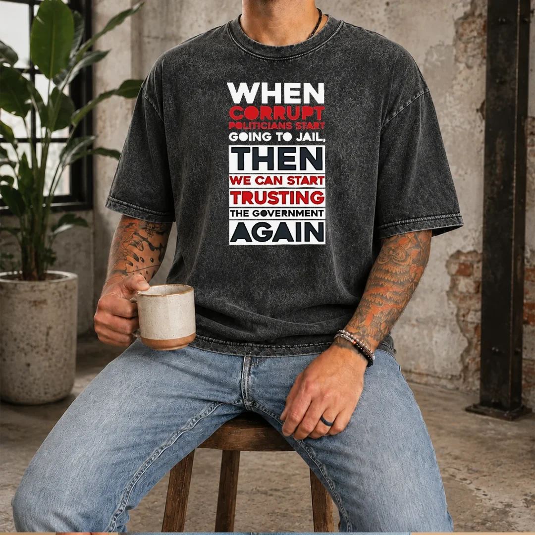 top-awesome-when-corrupt-politicians-star-going-to-jail-we-can-start-trusting-government-again-washed-t-shirt Top Awesome When Corrupt Politicians Star Going To Jail We Can Start Trusting Government Again Washed T-Shirt