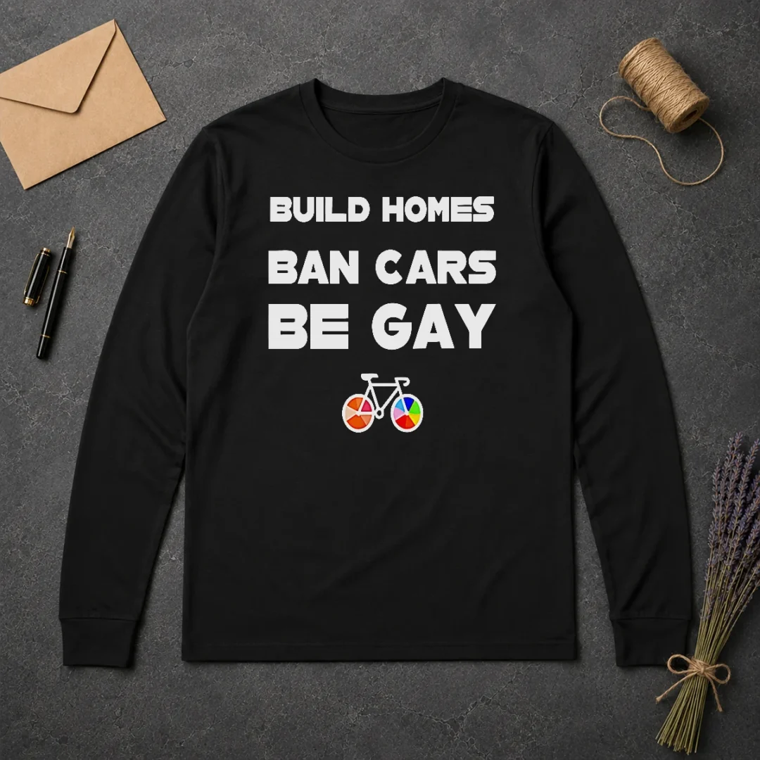 Top Build Homes Ban Cars Be Gay Bicycle Pride Long Sleeve Shirt Top Build Homes Ban Cars Be Gay Bicycle Pride Long Sleeve Shirt