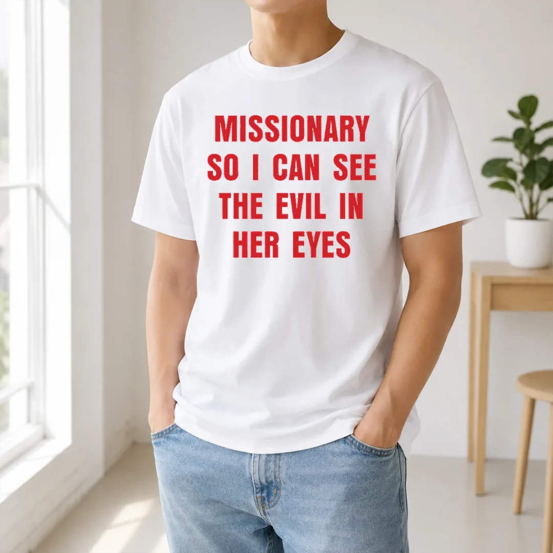 Top Funny Missionary So I Can See The Evil In Her Eyes t shirt Top Funny Missionary So I Can See The Evil In Her Eyes