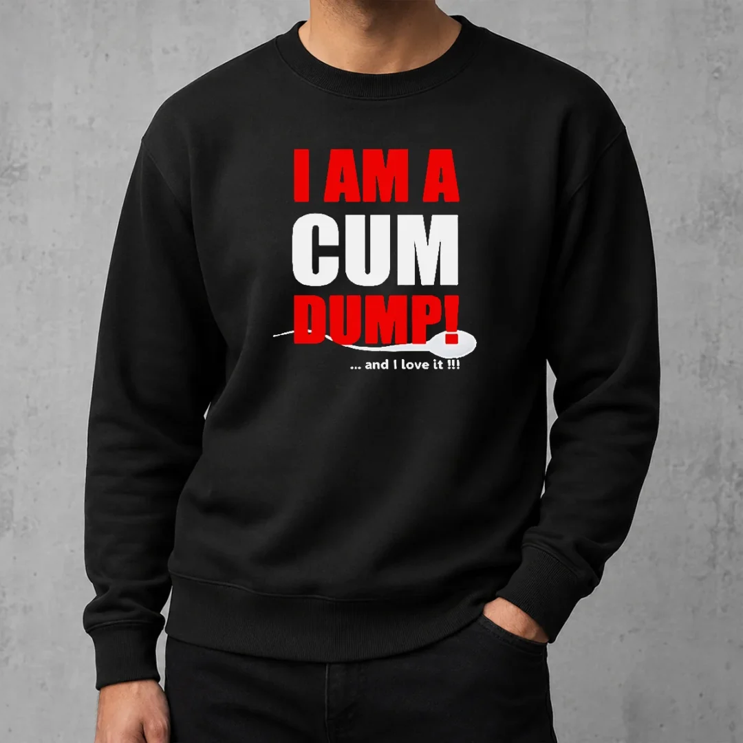top-good-pretty-i-am-a-cum-dump-and-i-love-it-sweater Top Good Pretty I Am A Cum Dump And I Love It Sweater