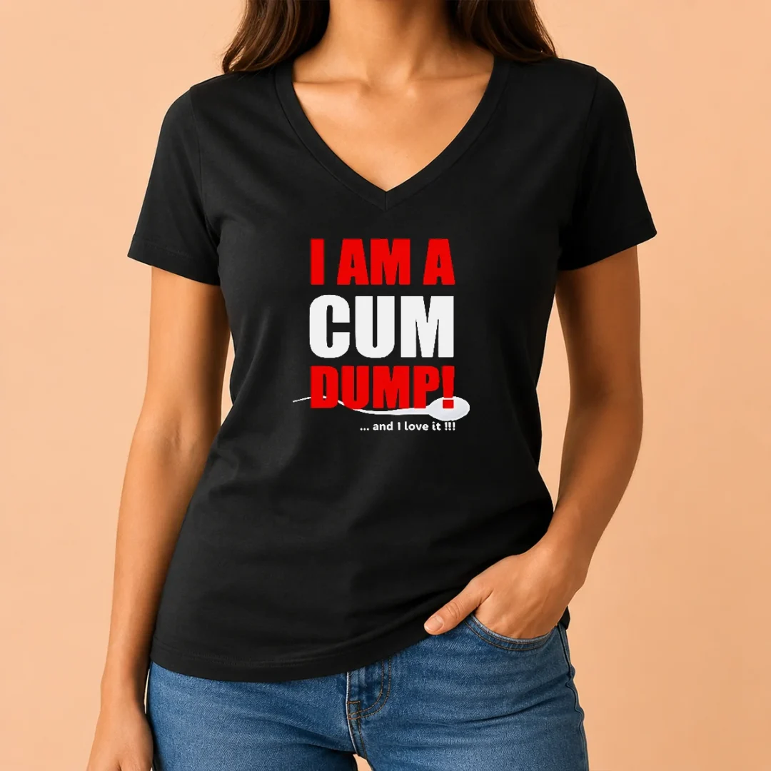 top-good-pretty-i-am-a-cum-dump-and-i-love-it-v-neck-shirt Top Good Pretty I Am A Cum Dump And I Love It V-Neck Shirt