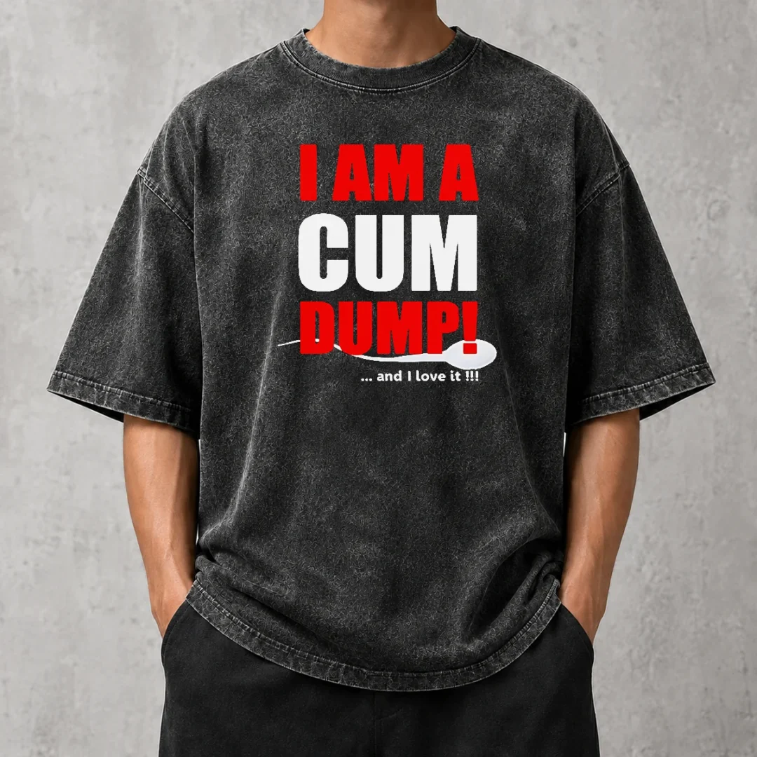 top-good-pretty-i-am-a-cum-dump-and-i-love-it-washed-t-shirt Top Good Pretty I Am A Cum Dump And I Love It Washed T-Shirt