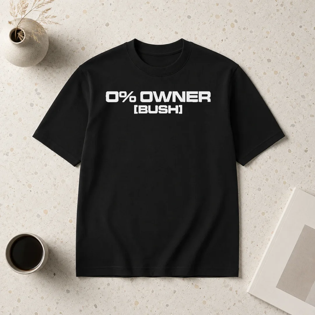 top-hot-0-owners-bush-t-shirt Top Hot 0 Owners Bush