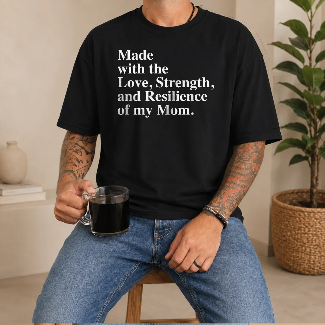 top-made-with-the-love-strength-and-resilience-of-my-mom-t-shirt Top Made With The Love Strength And Resilience Of My Mom