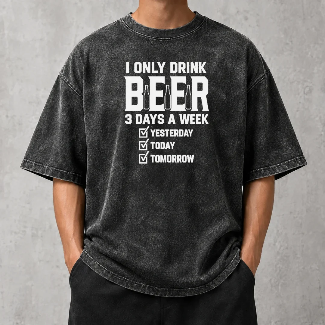 top-official-i-only-drink-beer-3-days-a-week-yesterday-today-tomorrow-washed-t-shirt Top Official I Only Drink Beer 3 Days A Week Yesterday Today Tomorrow Washed T-Shirt
