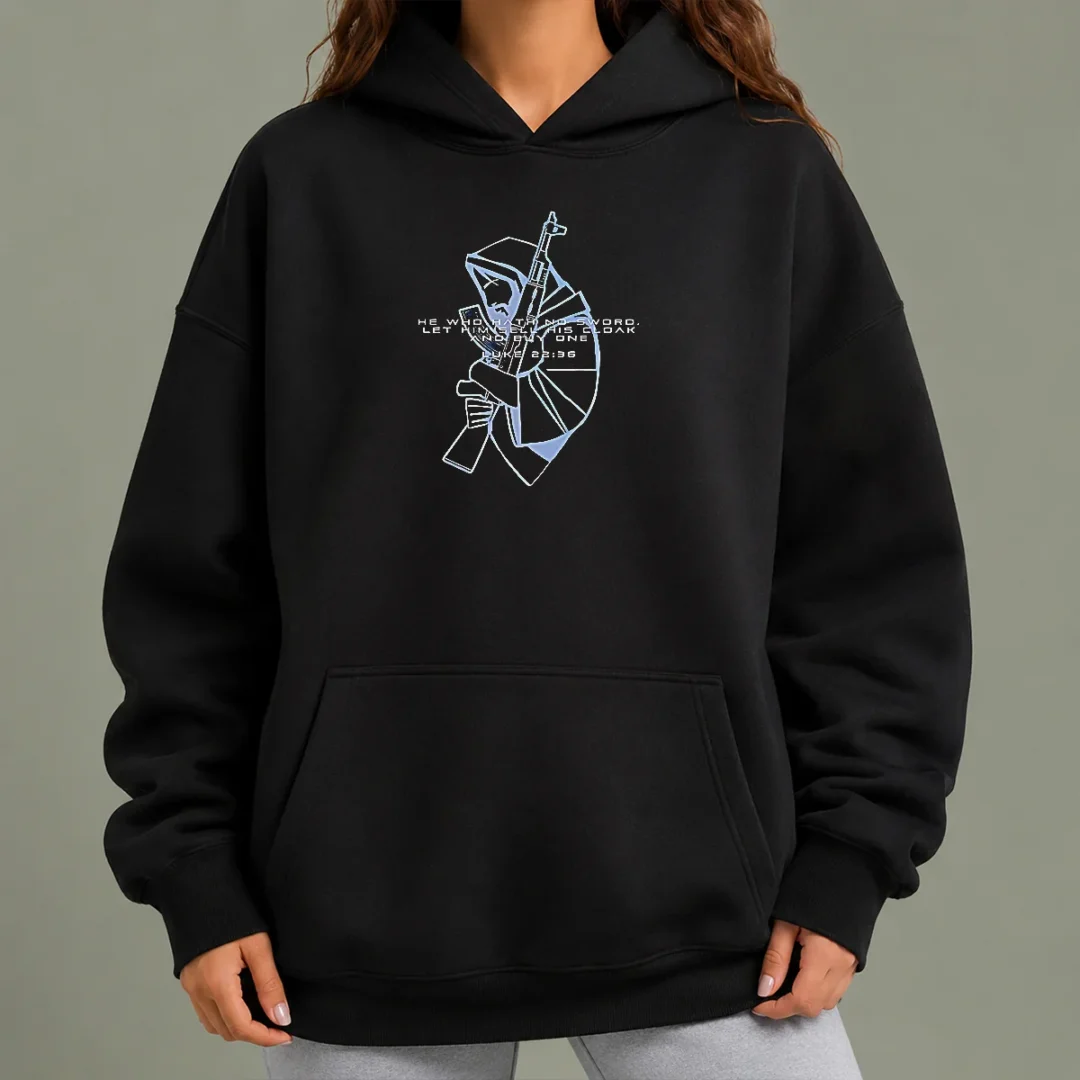top-pretty-he-who-hath-no-sword-let-him-sell-his-cloak-and-buy-one-hoodie Top Pretty He WHO Hath No Sword Let Him Sell His Cloak And Buy One Hoodie