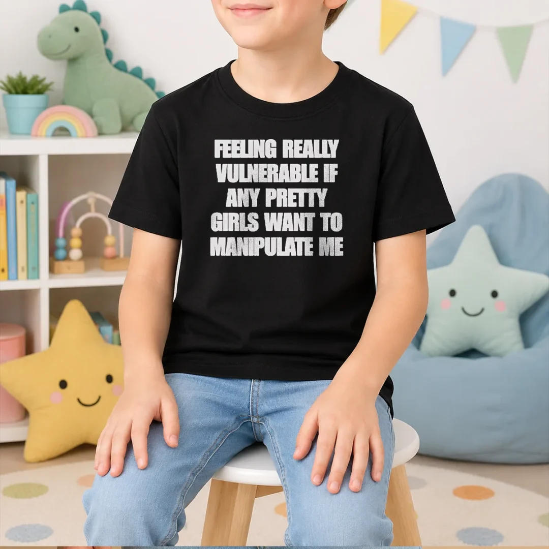 top-quote-apparel-feeling-vulnerable-if-any-pretty-girls-want-to-manipulate-me-kids-t-shirt Top Quote Apparel Feeling Vulnerable If Any Pretty Girls Want To Manipulate Me Kids T-Shirt