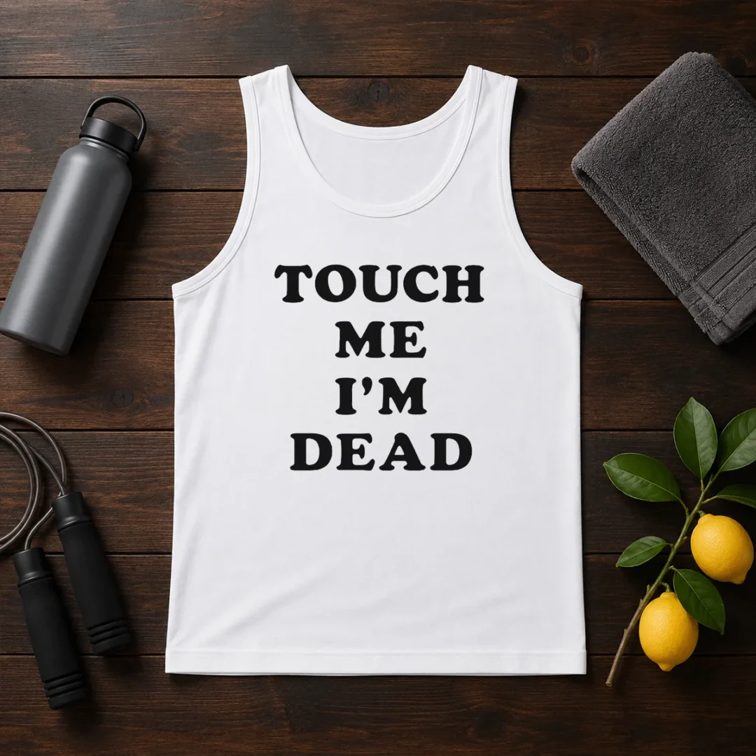 top-touch-me-i-m-dead-slogan-funny-quote-sarcastic-tank-top Top Touch Me I'M Dead Slogan Funny Quote Sarcastic Tank Top