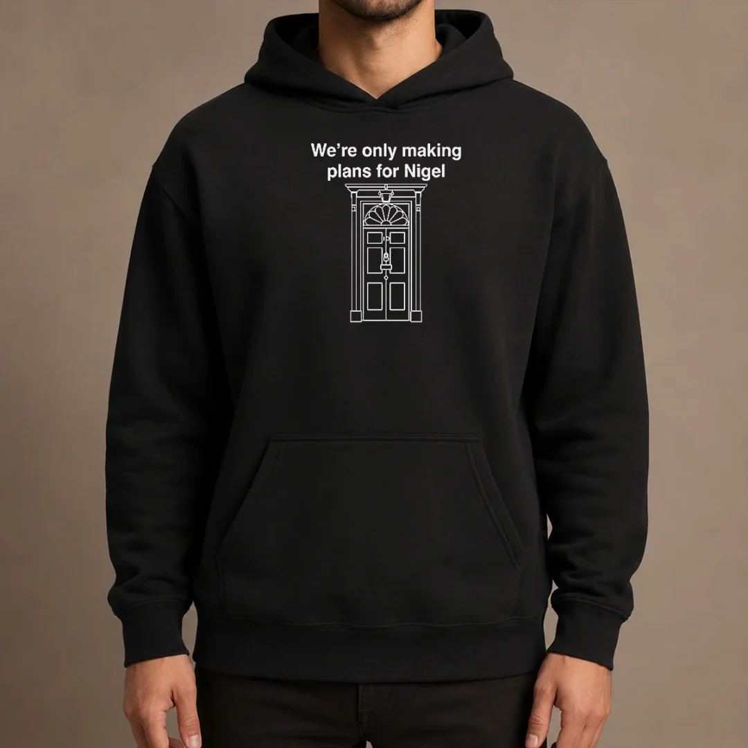 top-we-re-only-making-plans-for-nigel-10-downing-street-hoodie Top We'Re Only Making Plans For Nigel 10 Downing Street Hoodie