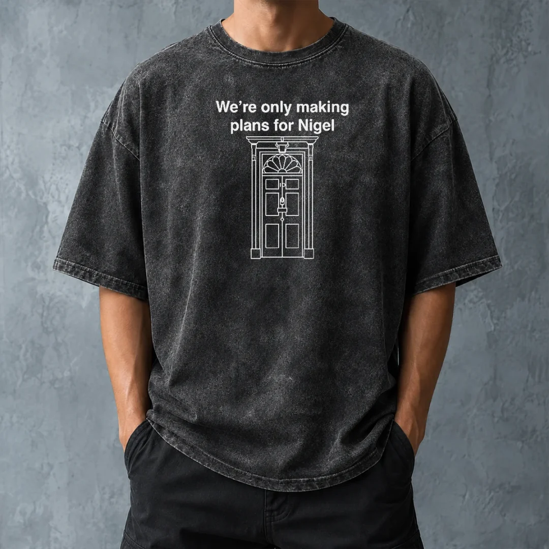 top-we-re-only-making-plans-for-nigel-10-downing-street-washed-t-shirt-washed-tshirt Top We'Re Only Making Plans For Nigel 10 Downing Street Washed T-Shirt