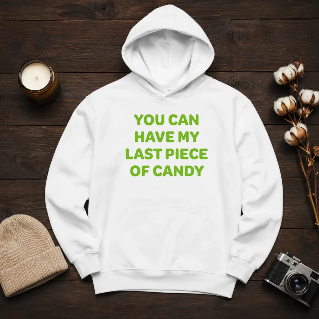 top-you-can-have-my-last-piece-of-candy-sweet-hoodie Top You Can Have My Last Piece Of Candy Sweet Hoodie