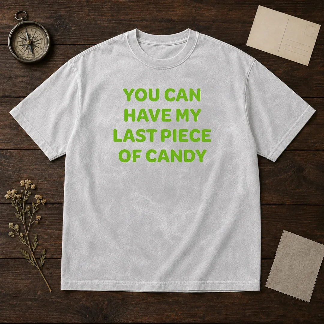 top-you-can-have-my-last-piece-of-candy-sweet-washed-t-shirt Top You Can Have My Last Piece Of Candy Sweet Washed T-Shirt