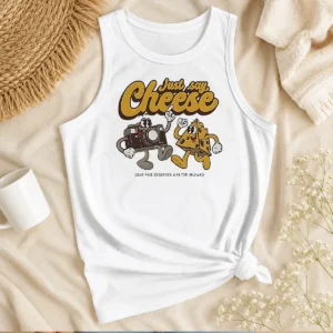 Top Camera Just Say Cheese Your Face Deserves A Filter Anyway Tank Top