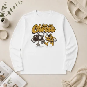 Funny Camera Just Say Cheese Your Face Deserves A Filter Anyway Long Sleeve Shirt