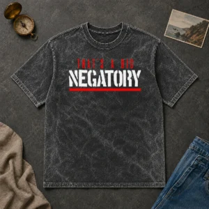 Nice That'S A Big Negatory Geek Washed T-Shirt