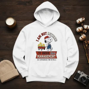 Good Snoopy I Am Not Retired I'M Under New Management See Grandkids For Details Hoodie