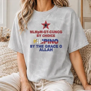 Top Hot Filipino By The Grace Of Allah And Mlmpm GT CUNCG By Choice Washed T-Shirt