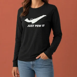 Premium Pretty Just Pew It Gun Firearm Pistol Shooting Long Sleeve Shirt