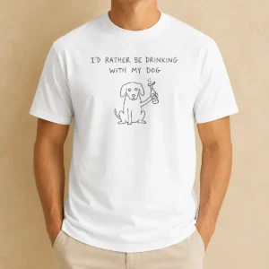 Nice Official I'D Rather Be Drinking With My Dog Beer Drinker