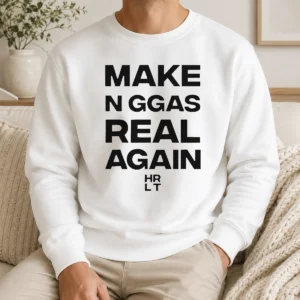 Hot Pretty Make N Ggas Real Again HRLT Text Sweater