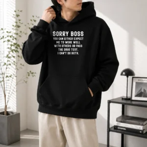 Top Hot Sorry Boss Dark Humor Geek Hoodioe