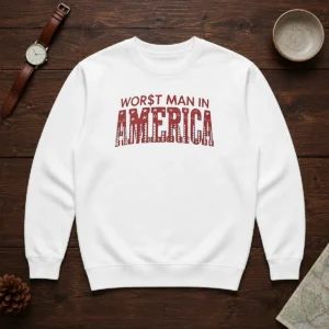 Nice Worst Man In America Political Satire Slogan Shirt - Image 7