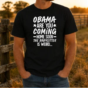 Hot Obama Are You Coming Home Babysitter Meme