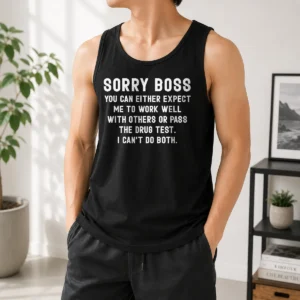 Top Hot Sorry Boss Dark Humor Geek Tank Top