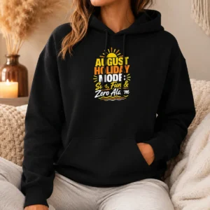 Nice Top August Holiday Typography With Fun Summer Vibes Hoodie