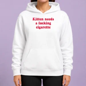 Hot Pretty Kitten Needs A Fucking Cigarette Cat Hoodie